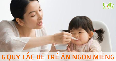 BIOLIFE. 6 QUY TAC DE TRE AN NGON MIENG